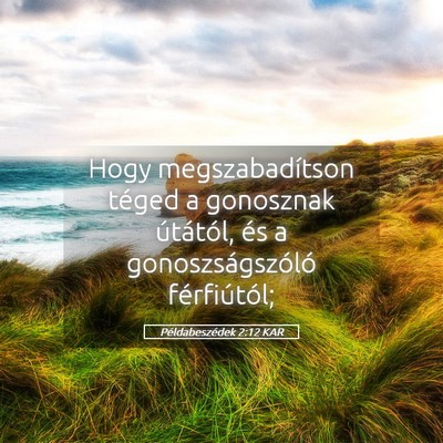 Picture 05 - Példabeszédek 2:12 KAR - Hogy megszabadítson téged a gonosznak - Bible Verse Picture