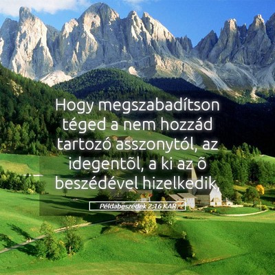 Picture 05 - Példabeszédek 2:16 KAR - Hogy megszabadítson téged a nem hozzád - Bible Verse Picture