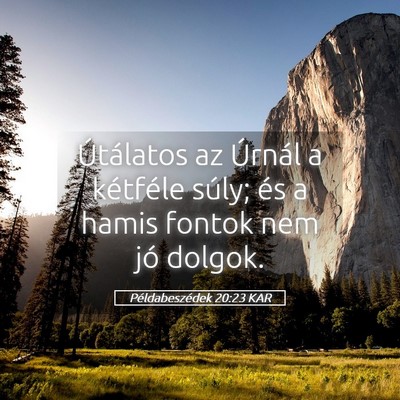 Picture 05 - Példabeszédek 20:23 KAR - Útálatos az Úrnál a kétféle súly; és a - Bible Verse Picture