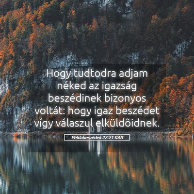 Picture 05 - Példabeszédek 22:21 KAR - Hogy tudtodra adjam néked az igazság - Bible Verse Picture