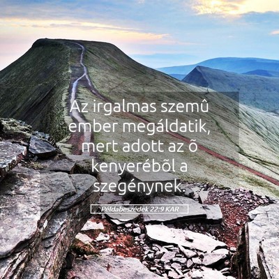 Picture 05 - Példabeszédek 22:9 KAR - Az irgalmas szemû ember megáldatik, mert adott - Bible Verse Picture