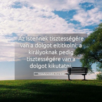 Picture 05 - Példabeszédek 25:2 KAR - Az Istennek tisztességére van a dolgot - Bible Verse Picture