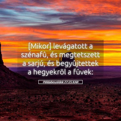 Picture 05 - Példabeszédek 27:25 KAR - [Mikor] levágatott a szénafû, és megtetszett - Bible Verse Picture