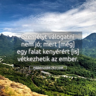 Picture 05 - Példabeszédek 28:21 KAR - Személyt válogatni nem jó; mert [még] egy - Bible Verse Picture