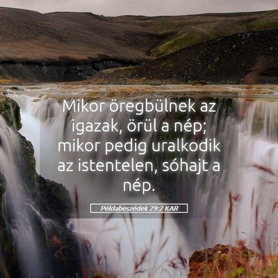 Picture 05 - Példabeszédek 29:2 KAR - Mikor öregbülnek az igazak, örül a nép; - Bible Verse Picture