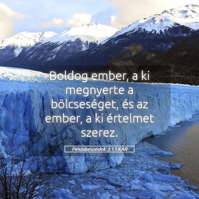 Picture 05 - Példabeszédek 3:13 KAR - Boldog ember, a ki megnyerte a bölcseséget, és - Bible Verse Picture