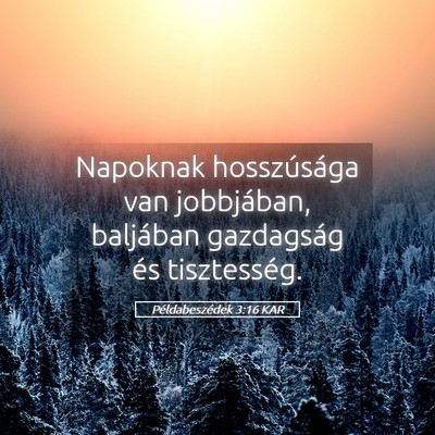 Picture 05 - Példabeszédek 3:16 KAR - Napoknak hosszúsága van jobbjában, baljában - Bible Verse Picture
