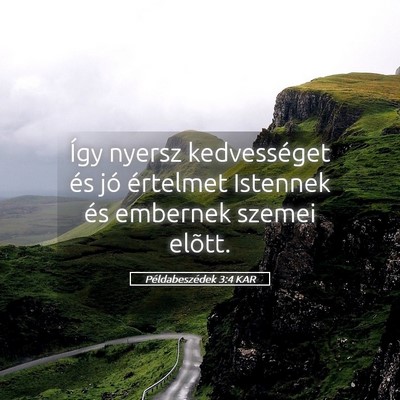 Picture 05 - Példabeszédek 3:4 KAR - Így nyersz kedvességet és jó értelmet - Bible Verse Picture