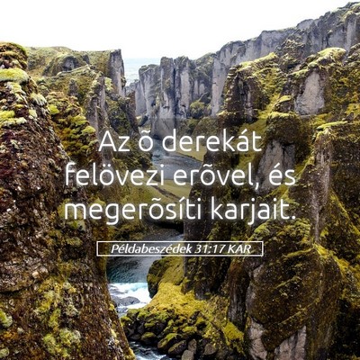Picture 05 - Példabeszédek 31:17 KAR - Az õ derekát felövezi erõvel, és - Bible Verse Picture