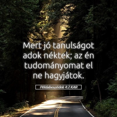 Picture 05 - Példabeszédek 4:2 KAR - Mert jó tanulságot adok néktek; az én - Bible Verse Picture