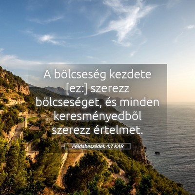 Picture 05 - Példabeszédek 4:7 KAR - A bölcseség kezdete [ez:] szerezz - Bible Verse Picture