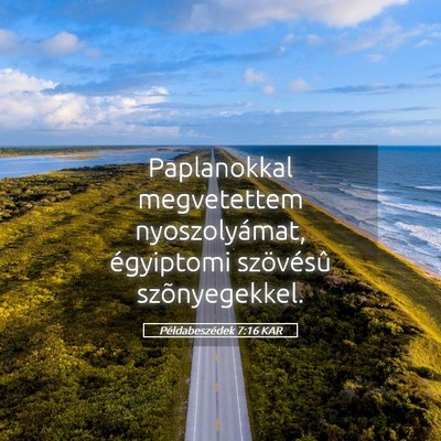 Picture 05 - Példabeszédek 7:16 KAR - Paplanokkal megvetettem nyoszolyámat, égyiptomi - Bible Verse Picture
