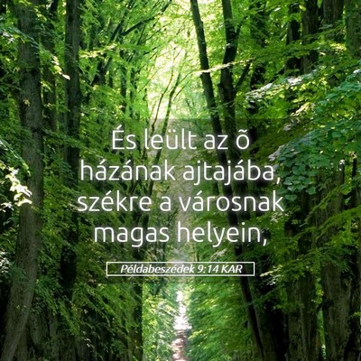 Picture 05 - Példabeszédek 9:14 KAR - És leült az õ házának ajtajába, székre a - Bible Verse Picture