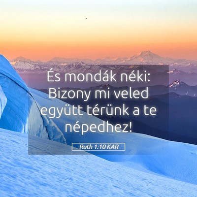 Picture 05 - Ruth 1:10 KAR - És mondák néki: Bizony mi veled együtt - Bible Verse Picture