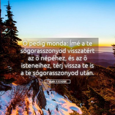Picture 05 - Ruth 1:15 KAR - Õ pedig monda: Ímé a te sógorasszonyod - Bible Verse Picture