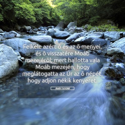 Picture 05 - Ruth 1:6 KAR - Felkele azért õ és az õ menyei, és õ - Bible Verse Picture