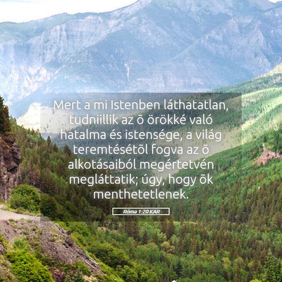 Picture 05 - Róma 1:20 KAR - Mert a mi Istenben láthatatlan, tudniillik az õ - Bible Verse Picture