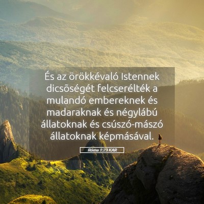 Picture 05 - Róma 1:23 KAR - És az örökkévaló Istennek dicsõségét - Bible Verse Picture