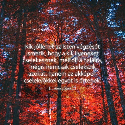 Picture 05 - Róma 1:32 KAR - Kik jóllehet az Isten végzését ismerik, hogy - Bible Verse Picture