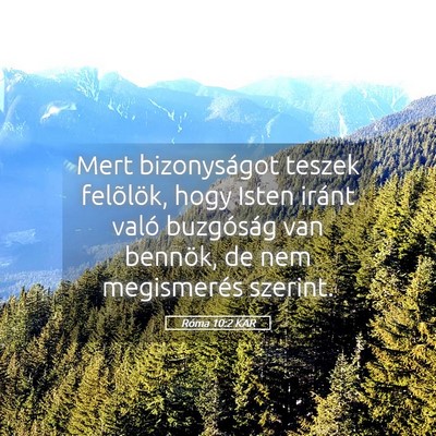 Picture 05 - Róma 10:2 KAR - Mert bizonyságot teszek felõlök, hogy Isten - Bible Verse Picture