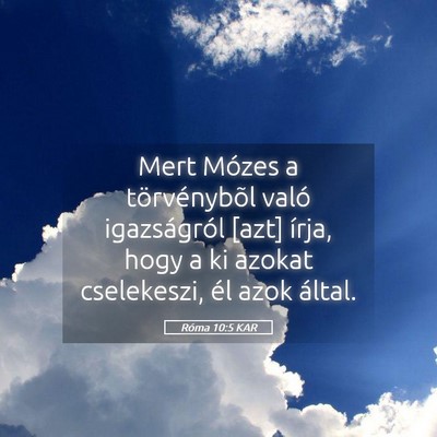 Picture 05 - Róma 10:5 KAR - Mert Mózes a törvénybõl való igazságról - Bible Verse Picture