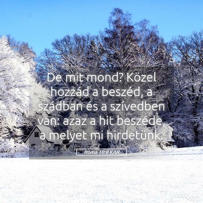 Picture 05 - Róma 10:8 KAR - De mit mond? Közel hozzád a beszéd, a szádban - Bible Verse Picture