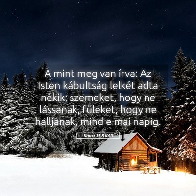 Picture 05 - Róma 11:8 KAR - A mint meg van írva: Az Isten kábultság - Bible Verse Picture