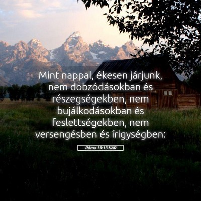 Picture 05 - Róma 13:13 KAR - Mint nappal, ékesen járjunk, nem - Bible Verse Picture