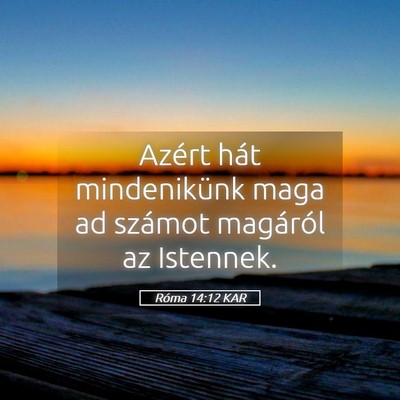 Picture 05 - Róma 14:12 KAR - Azért hát mindenikünk maga ad számot - Bible Verse Picture