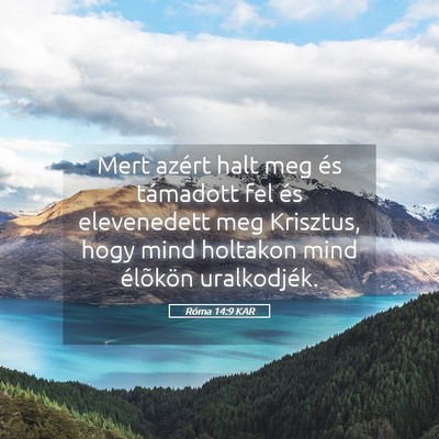 Picture 05 - Róma 14:9 KAR - Mert azért halt meg és támadott fel és - Bible Verse Picture