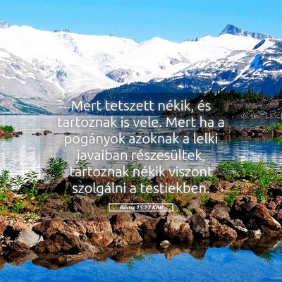 Picture 05 - Róma 15:27 KAR - Mert tetszett nékik, és tartoznak is vele. Mert - Bible Verse Picture