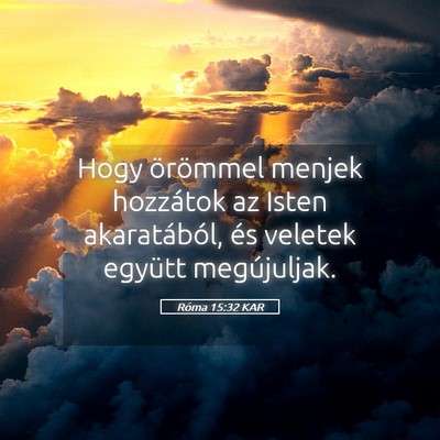 Picture 05 - Róma 15:32 KAR - Hogy örömmel menjek hozzátok az Isten - Bible Verse Picture