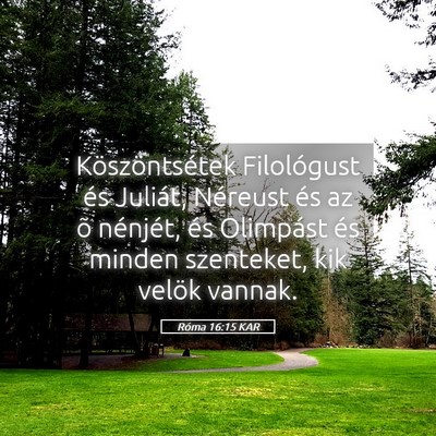 Picture 05 - Róma 16:15 KAR - Köszöntsétek Filológust és Juliát, Néreust - Bible Verse Picture