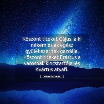 Picture 05 - Róma 16:23 KAR - Köszönt titeket Gájus, a ki nékem és az - Bible Verse Picture
