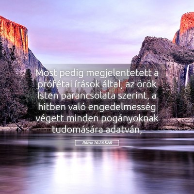 Picture 05 - Róma 16:26 KAR - Most pedig megjelentetett a prófétai írások - Bible Verse Picture