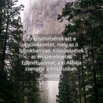 Picture 05 - Róma 16:5 KAR - És köszöntsétek azt a gyülekezetet, mely az - Bible Verse Picture