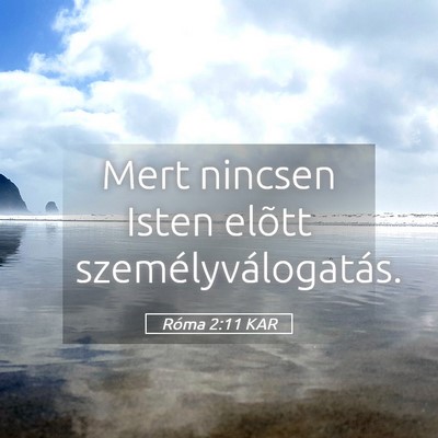 Picture 05 - Róma 2:11 KAR - Mert nincsen Isten elõtt - Bible Verse Picture