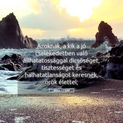 Picture 05 - Róma 2:7 KAR - Azoknak, a kik a jó cselekedetben való - Bible Verse Picture