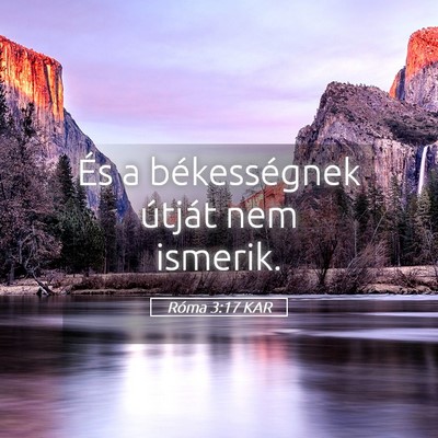 Picture 05 - Róma 3:17 KAR - És a békességnek útját nem - Bible Verse Picture
