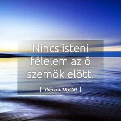 Picture 05 - Róma 3:18 KAR - Nincs isteni félelem az õ szemök - Bible Verse Picture