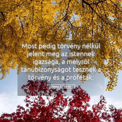 Picture 05 - Róma 3:21 KAR - Most pedig törvény nélkül jelent meg az - Bible Verse Picture