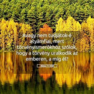Picture 05 - Róma 7:1 KAR - Avagy nem tudjátok-é atyámfiai, mert - Bible Verse Picture