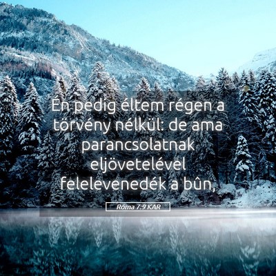 Picture 05 - Róma 7:9 KAR - Én pedig éltem régen a törvény nélkül: de - Bible Verse Picture