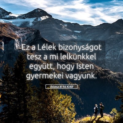 Picture 05 - Róma 8:16 KAR - Ez a Lélek bizonyságot tesz a mi lelkünkkel - Bible Verse Picture