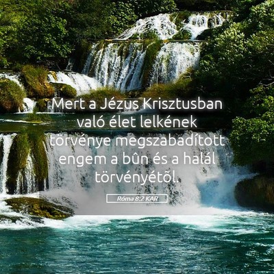Picture 05 - Róma 8:2 KAR - Mert a Jézus Krisztusban való élet lelkének - Bible Verse Picture