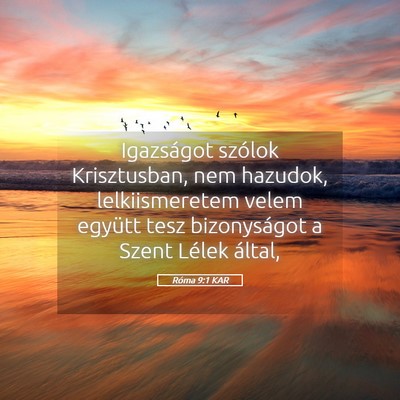 Picture 05 - Róma 9:1 KAR - Igazságot szólok Krisztusban, nem hazudok, - Bible Verse Picture