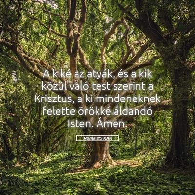 Picture 05 - Róma 9:5 KAR - A kiké az atyák, és a kik közül való test - Bible Verse Picture