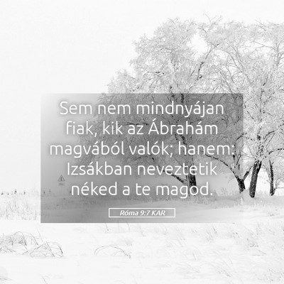 Picture 05 - Róma 9:7 KAR - Sem nem mindnyájan fiak, kik az Ábrahám - Bible Verse Picture