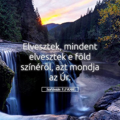 Picture 05 - Sofóniás 1:2 KAR - Elvesztek, mindent elvesztek e föld színérõl, - Bible Verse Picture