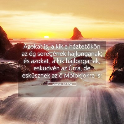 Picture 05 - Sofóniás 1:5 KAR - Azokat is, a kik a háztetõkön az ég - Bible Verse Picture
